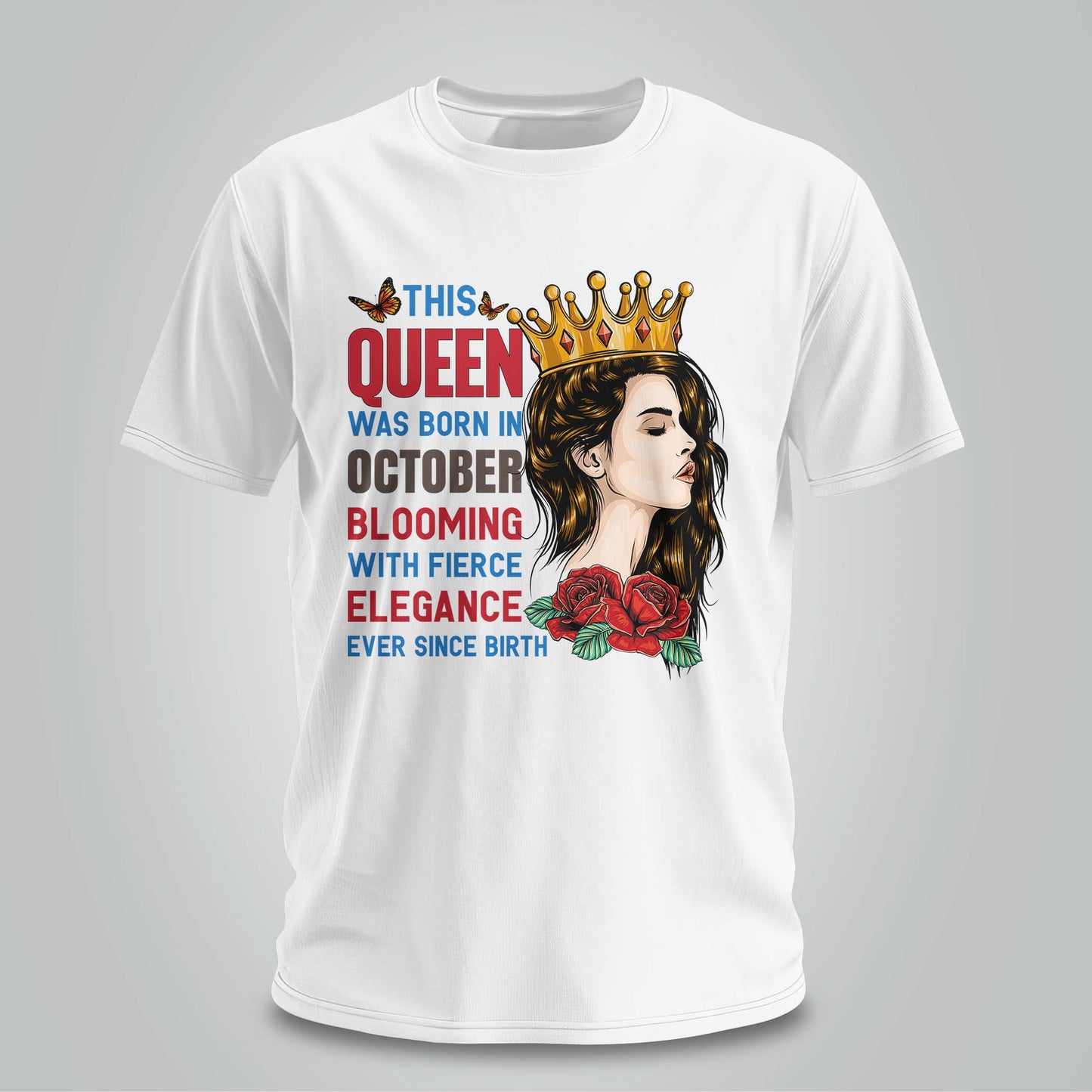 October Queen Blooming Since Birth - Unisex T-shirt