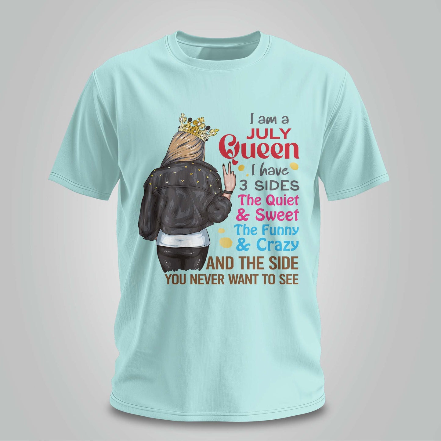 Three Sides Of A July Queen - Unisex T-shirt