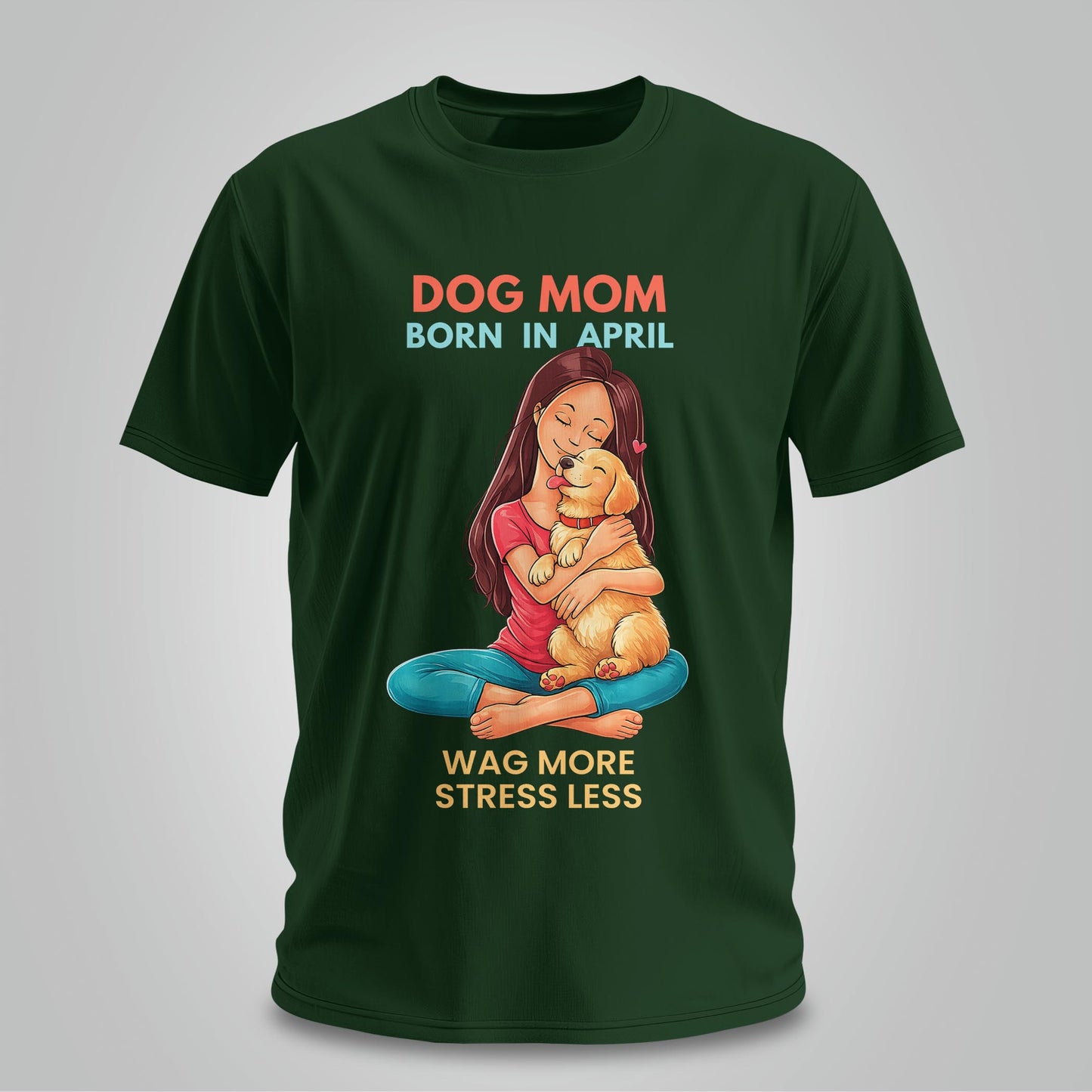 Dog Mom Born In April T-shirt
