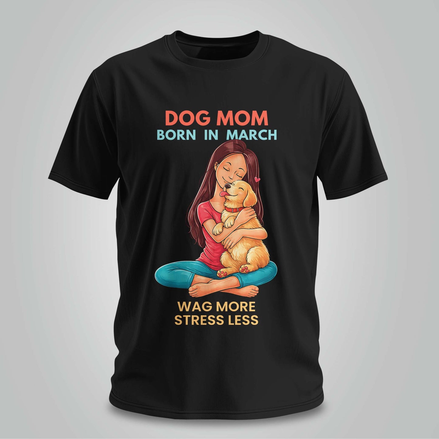 Dog Mom Born In March T-shirt