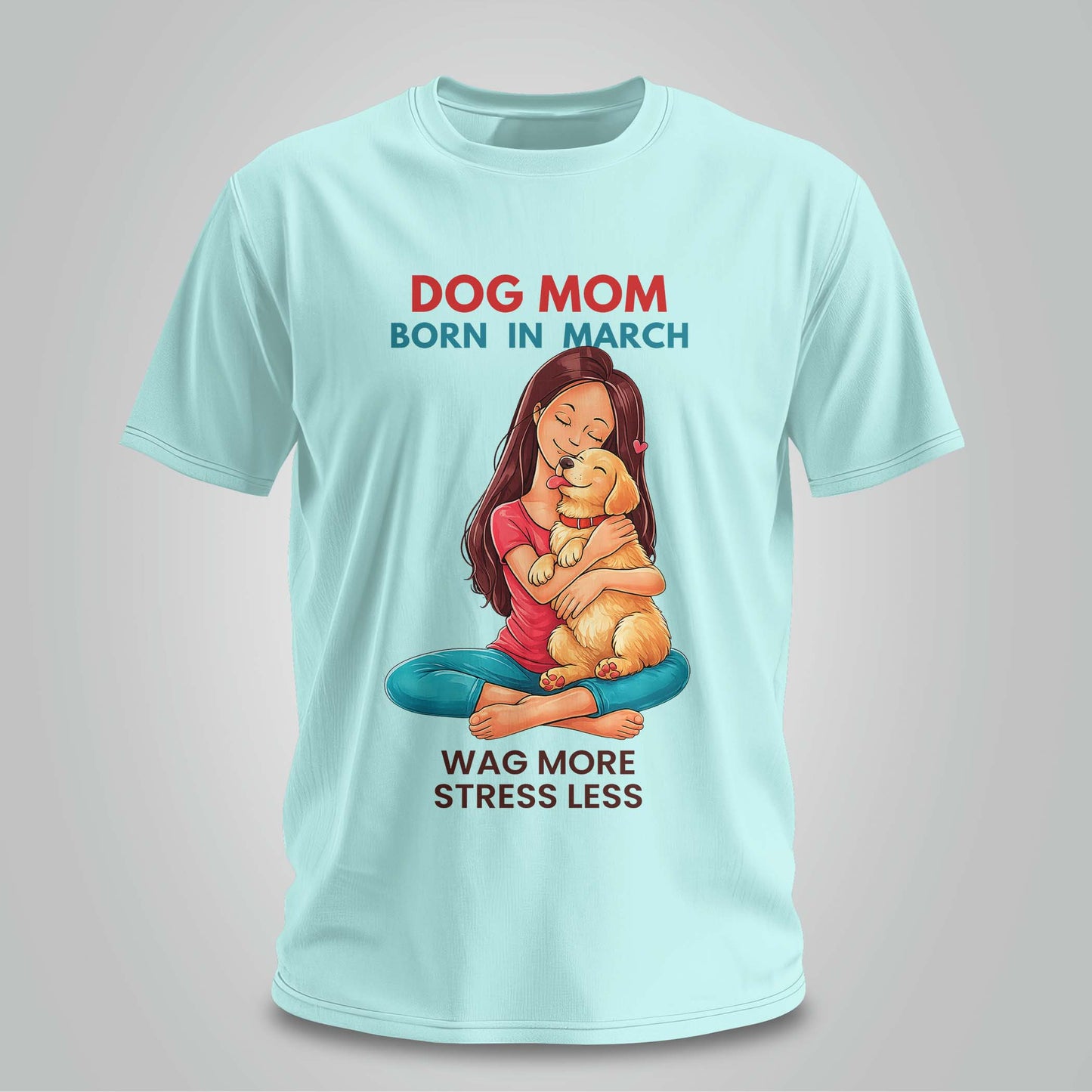 Dog Mom Born In March T-shirt