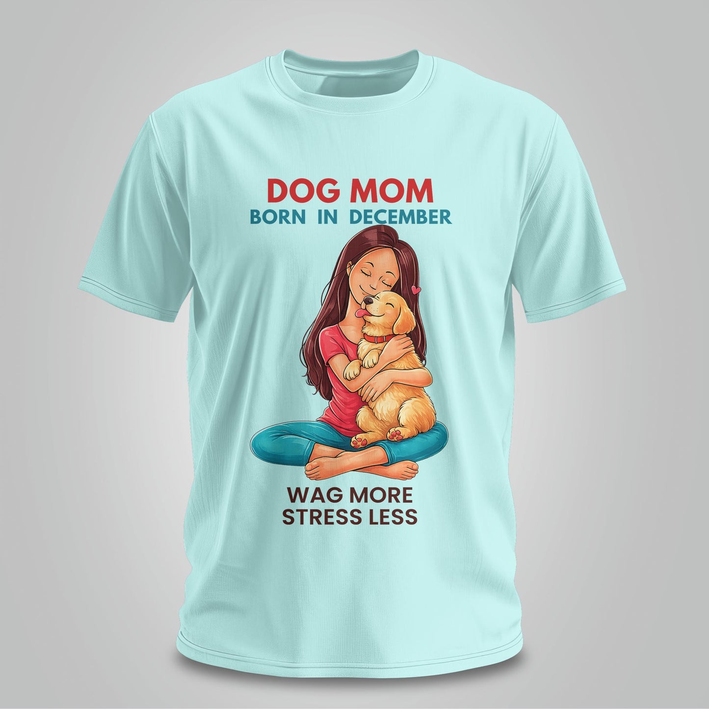 Dog Mom Born In December T-shirt