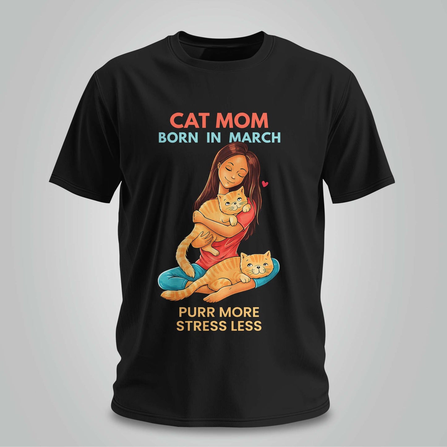Cat Mom Born In March T-shirt