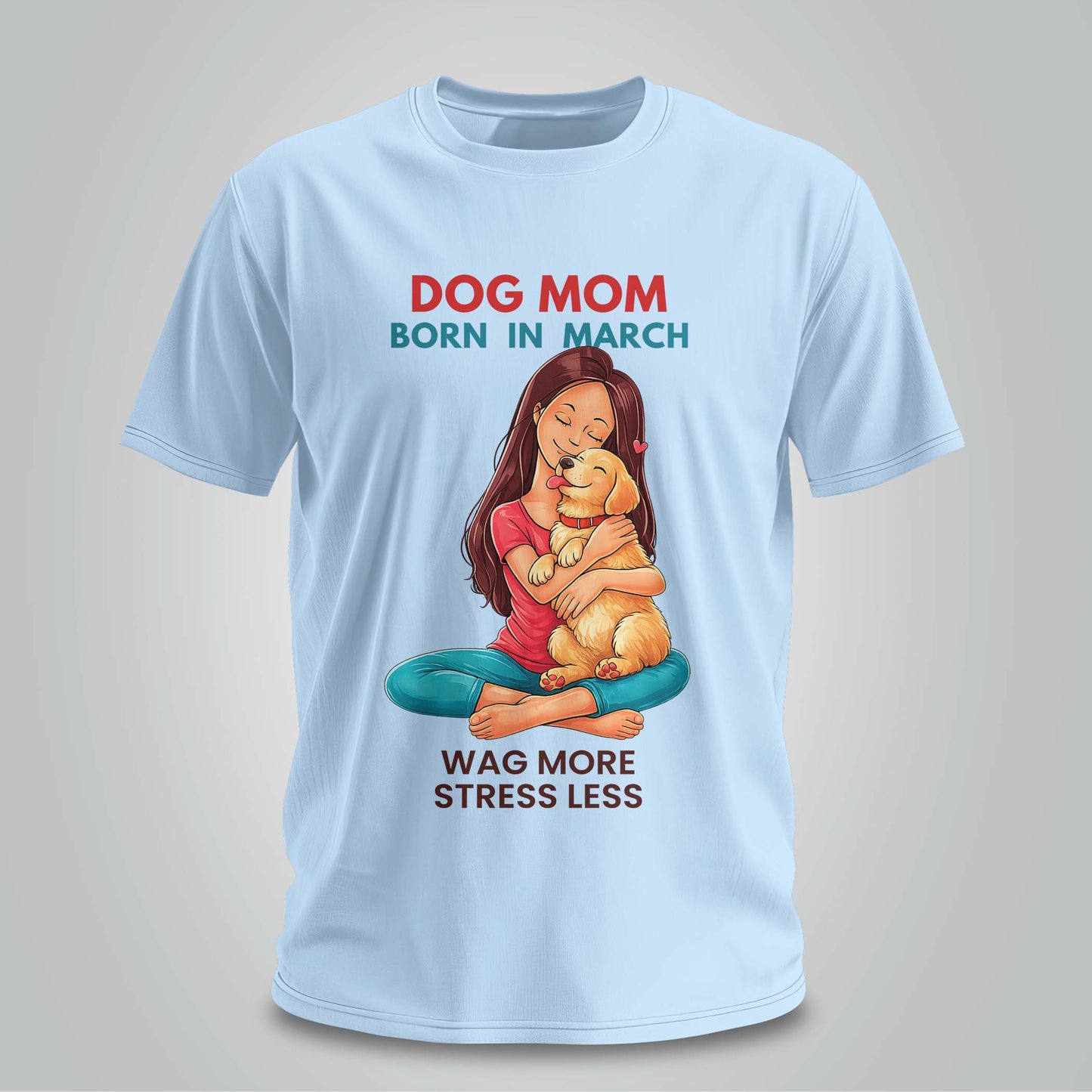 Dog Mom Born In March T-shirt