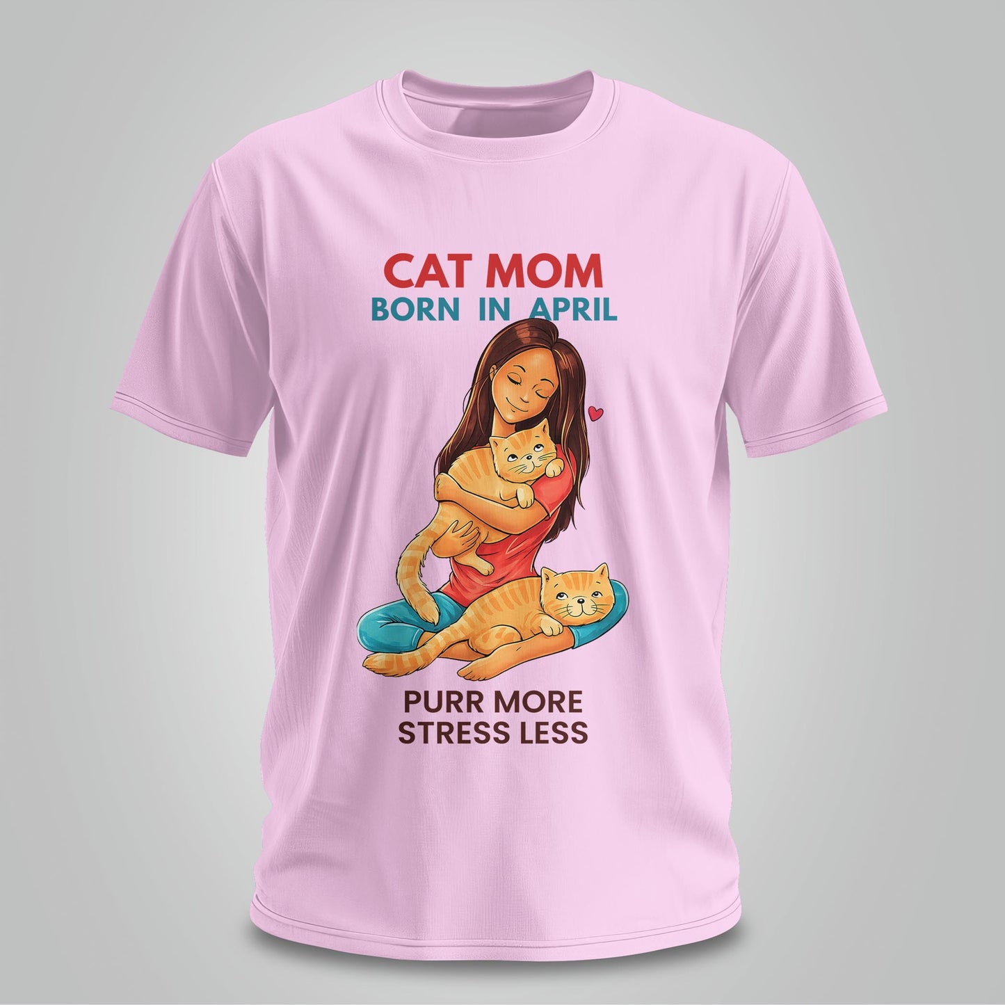 Cat Mom Born In April T-shirt