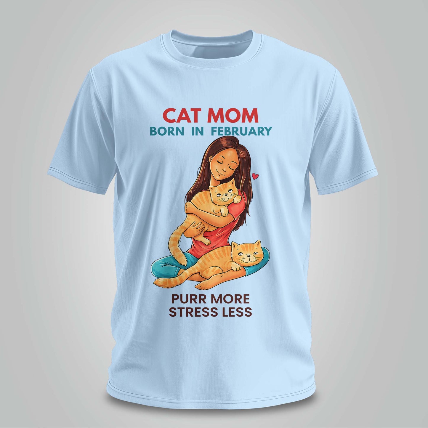 Cat Mom Born In February T-shirt