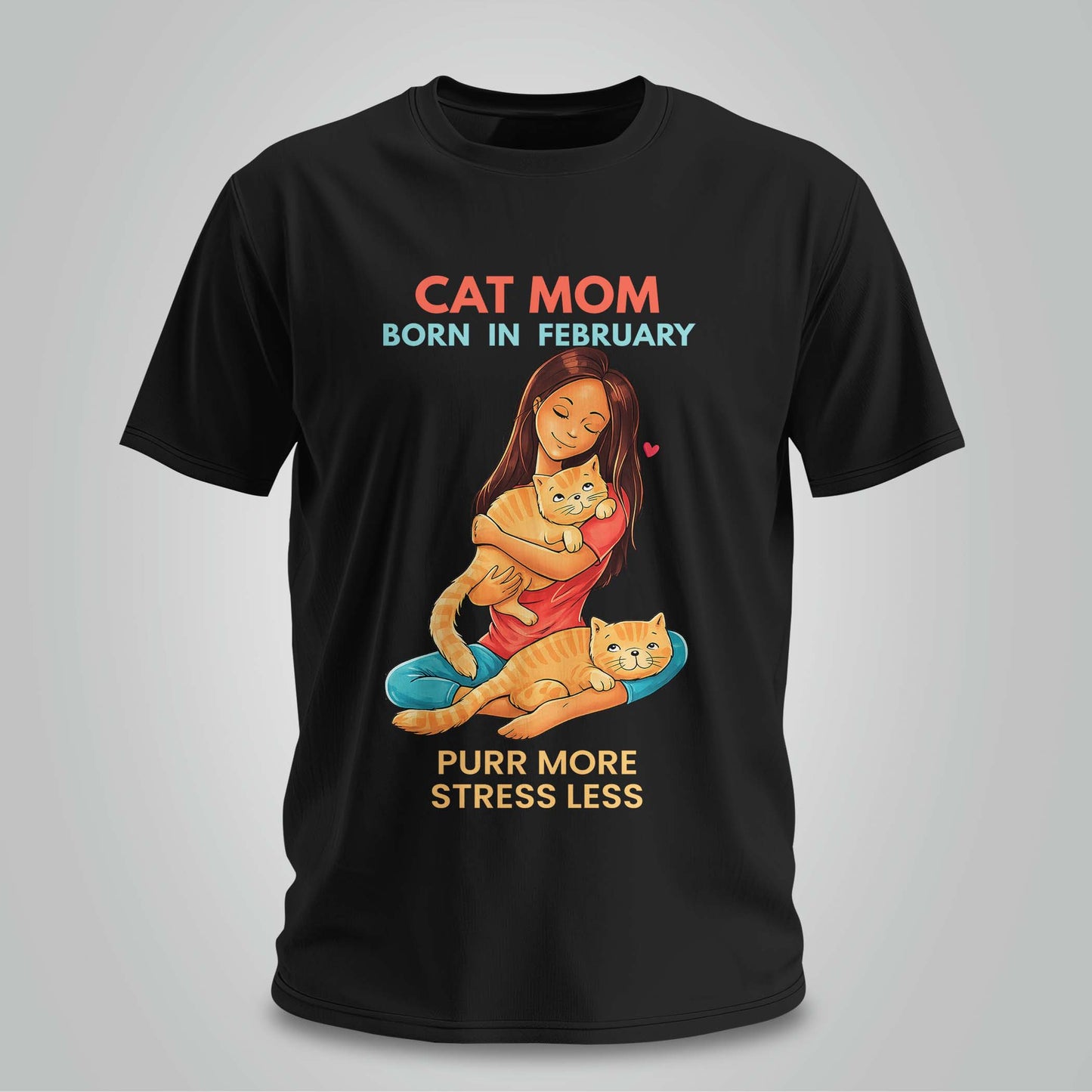 Cat Mom Born In February T-shirt