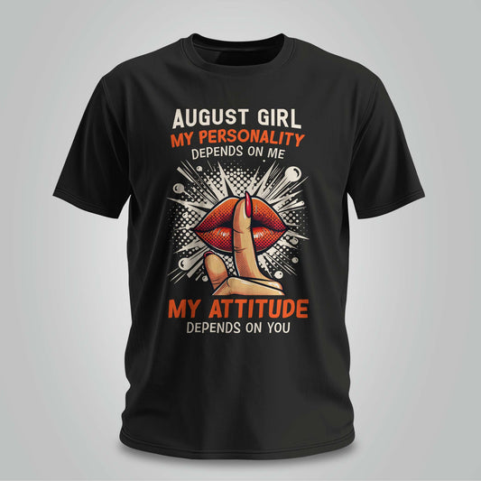 August Girl Attitude - Unisex T-shirt