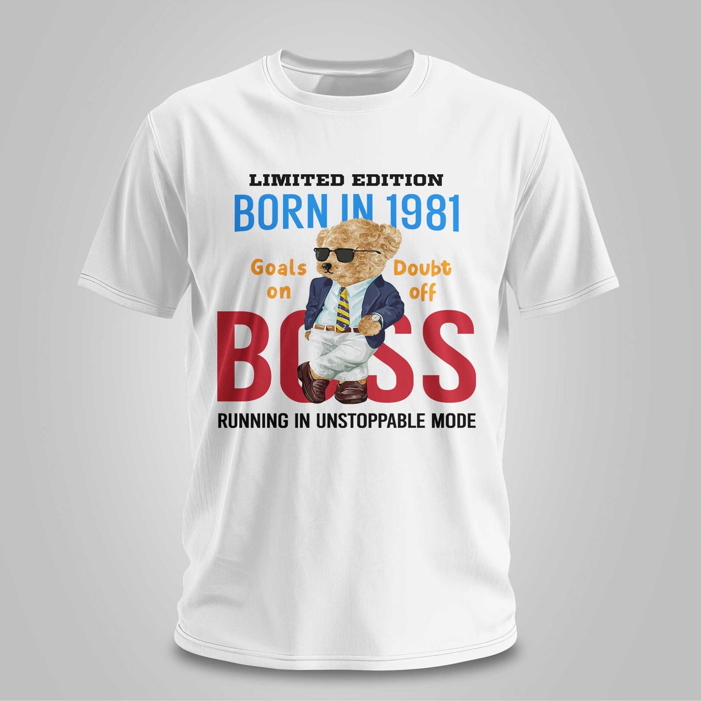 1981 Born - Unstoppable Boss - Unisex T-shirt