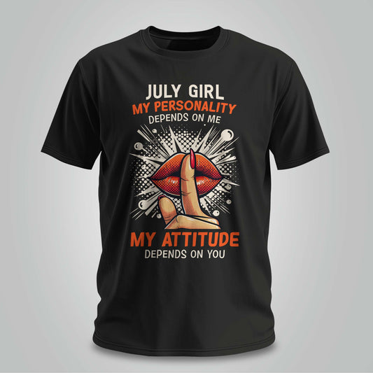 July Girl Attitude - Unisex T-shirt