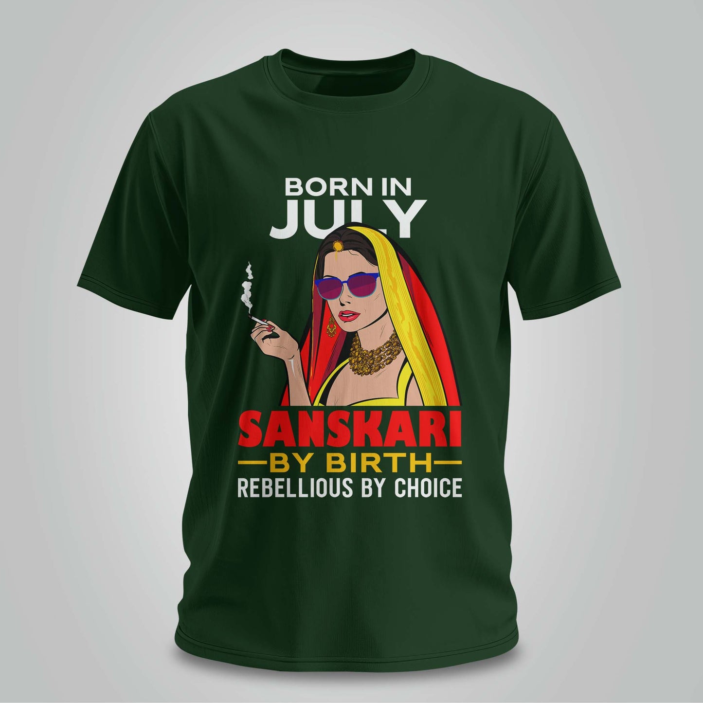 July Born - Sanskari By Birth, Rebellious By Choice T-shirt