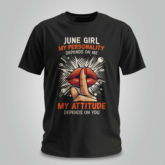June Girl Attitude - Unisex T-shirt