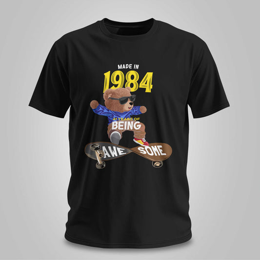 Made In 1984 - Being Awesome - Unisex T-shirt