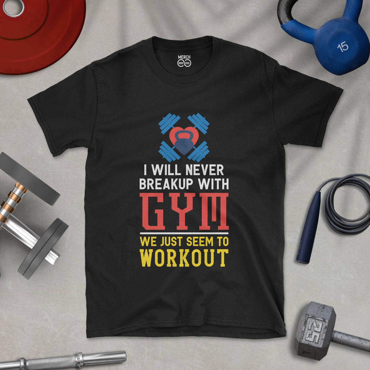 Never Breakup with Gym - Unisex T-shirt