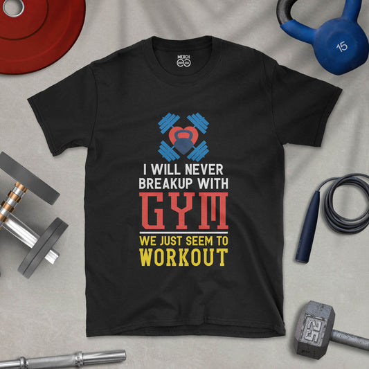 Never Breakup with Gym - Unisex T-shirt