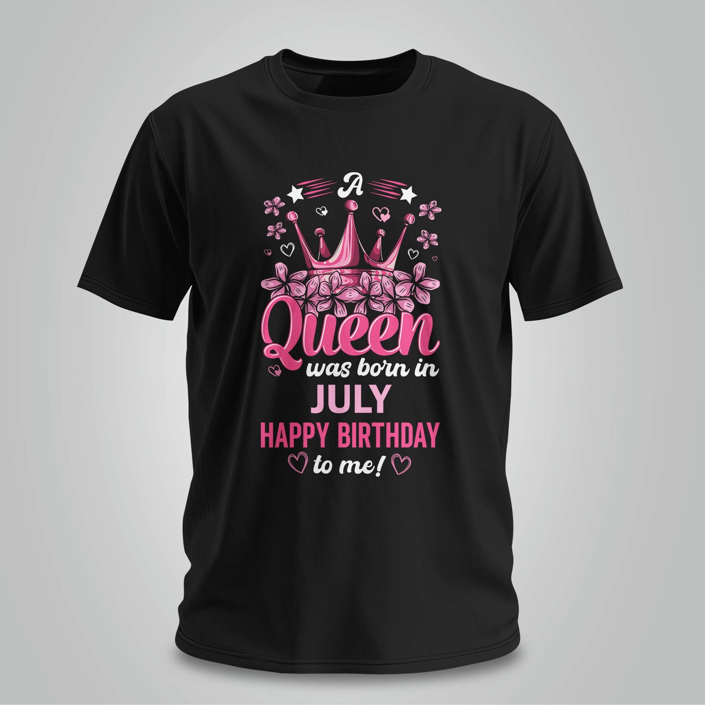 Happy Birthday To July Queen - Unisex T-shirt