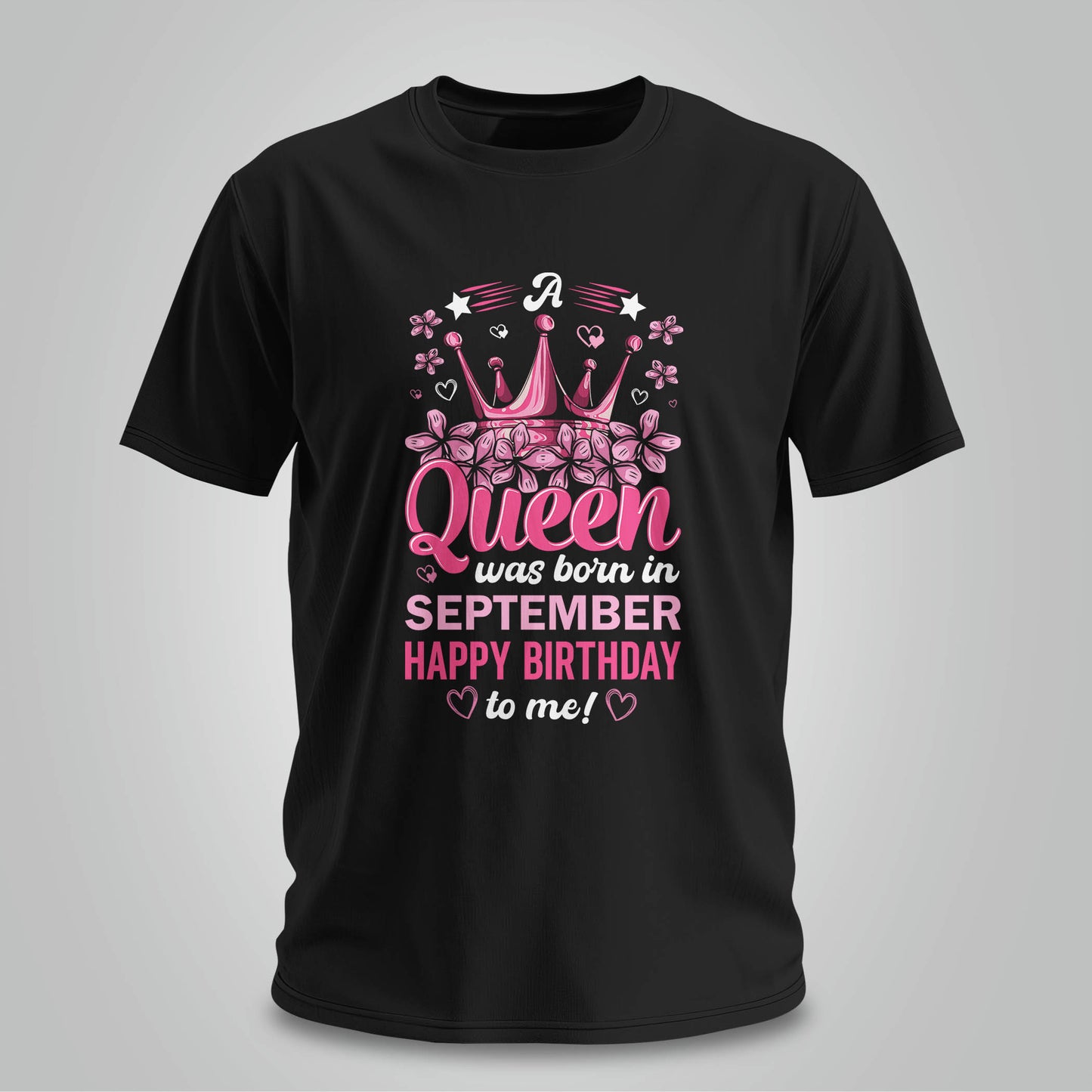 Happy Birthday To September Queen - Unisex T-shirt