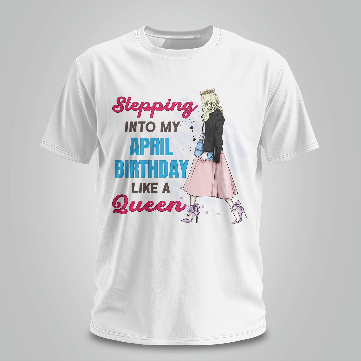 Stepping Into My April Birthday - Unisex T-shirt