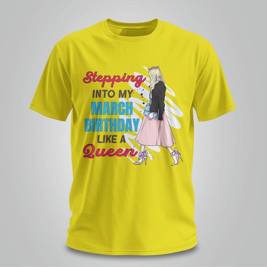 Stepping Into My March Birthday - Unisex T-shirt