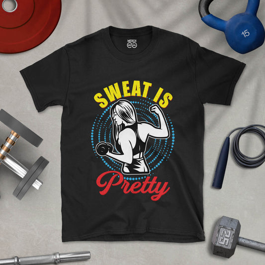 Sweat Is Pretty - Unisex T-shirt