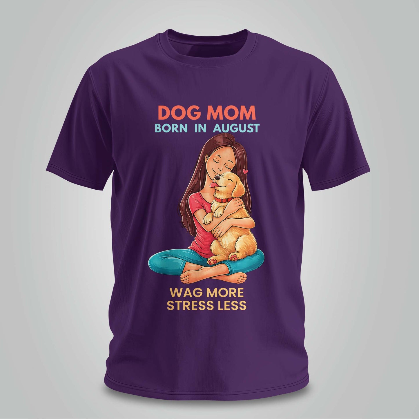 Dog Mom Born In August T-shirt