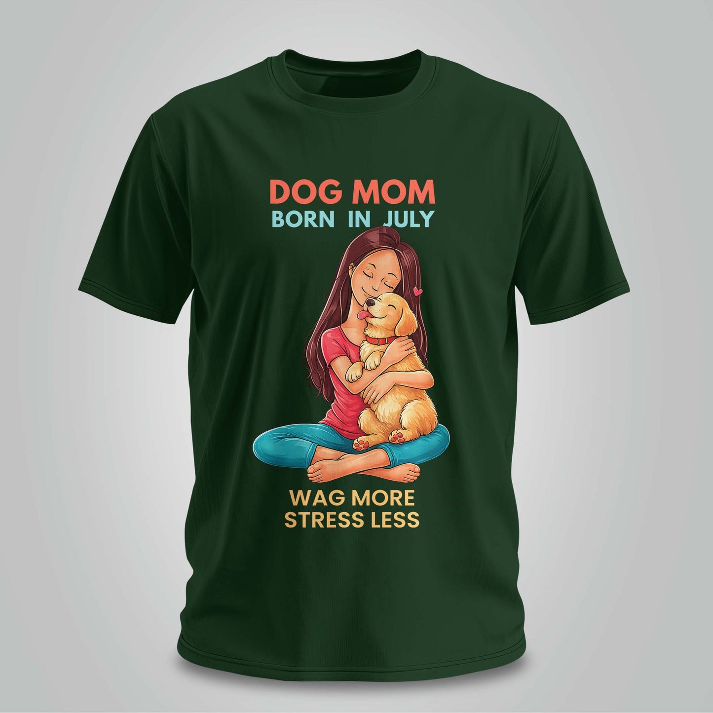 Dog Mom Born In July T-shirt