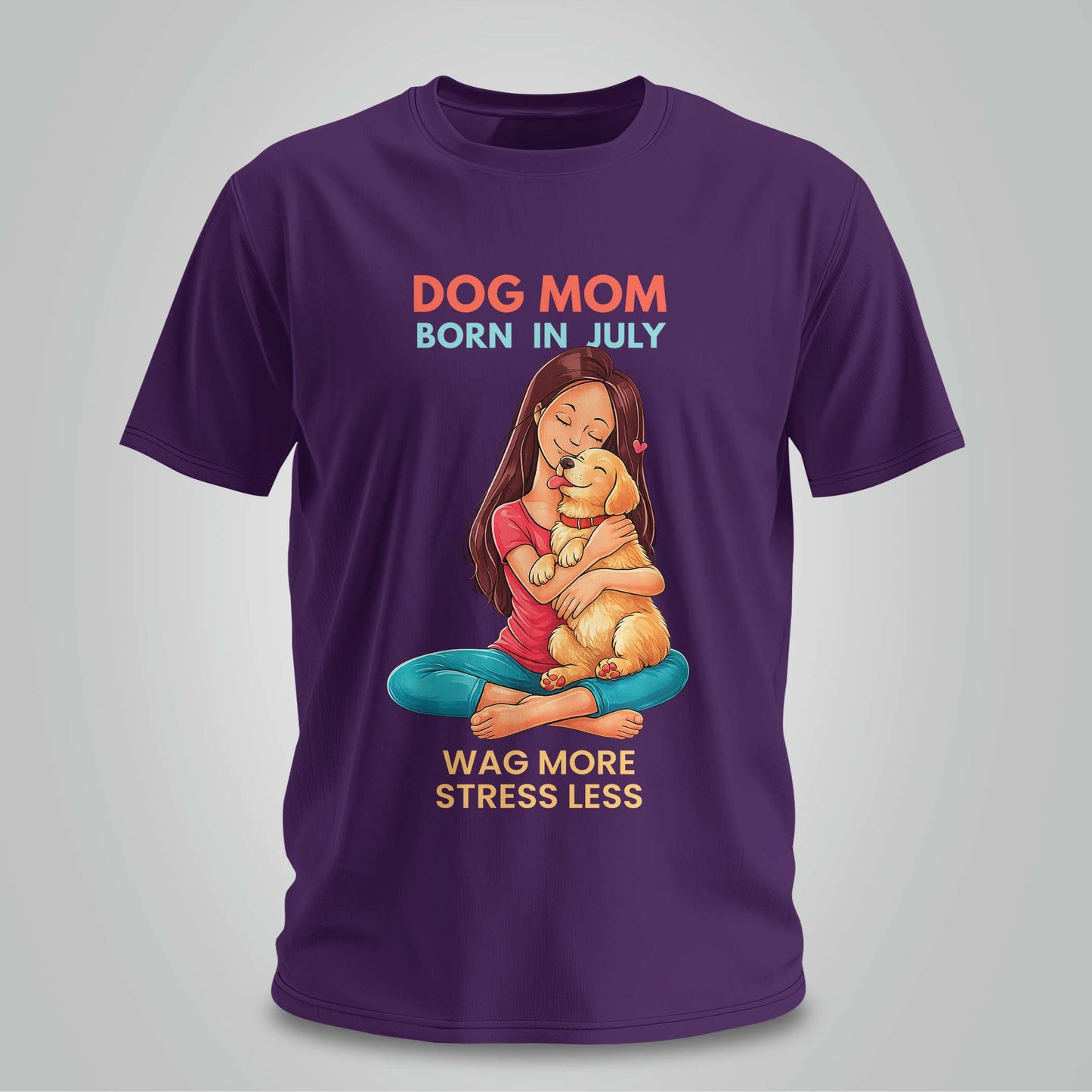 Dog Mom Born In July T-shirt