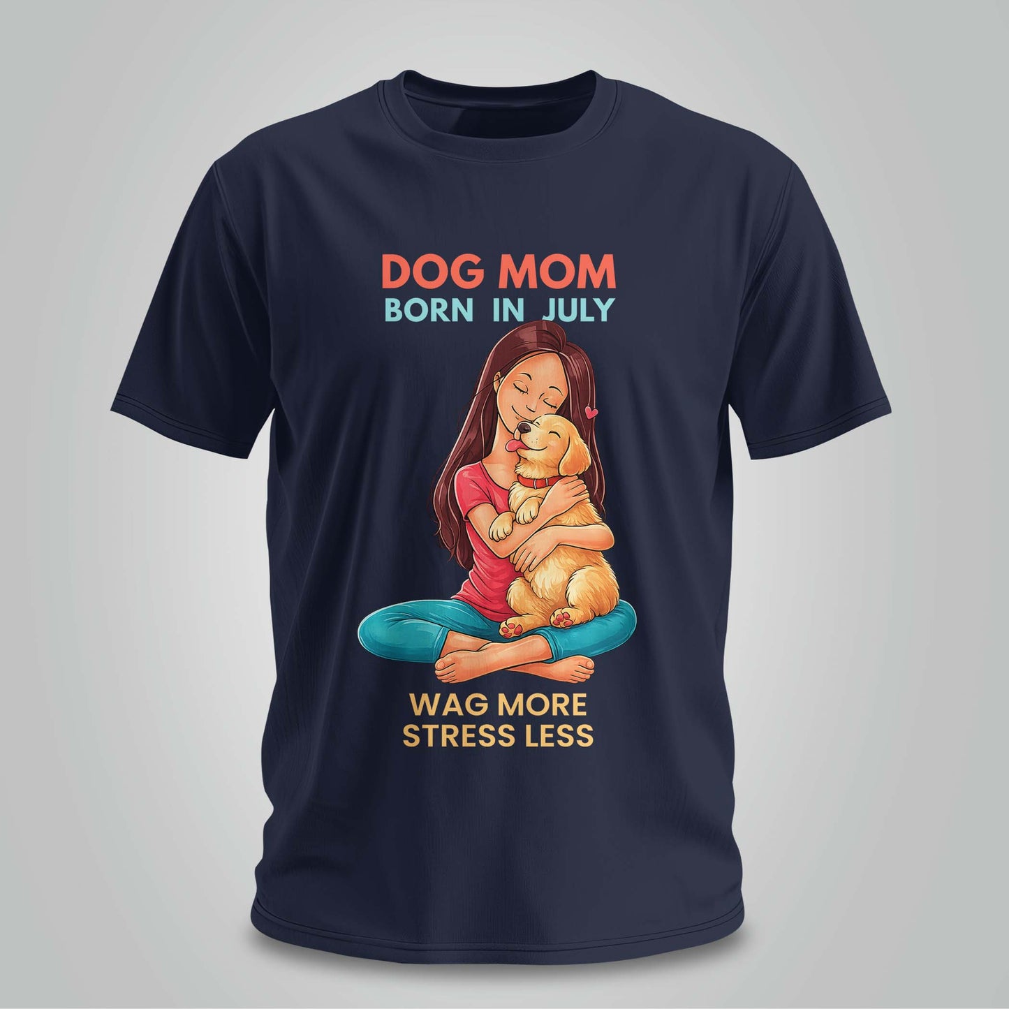Dog Mom Born In July T-shirt