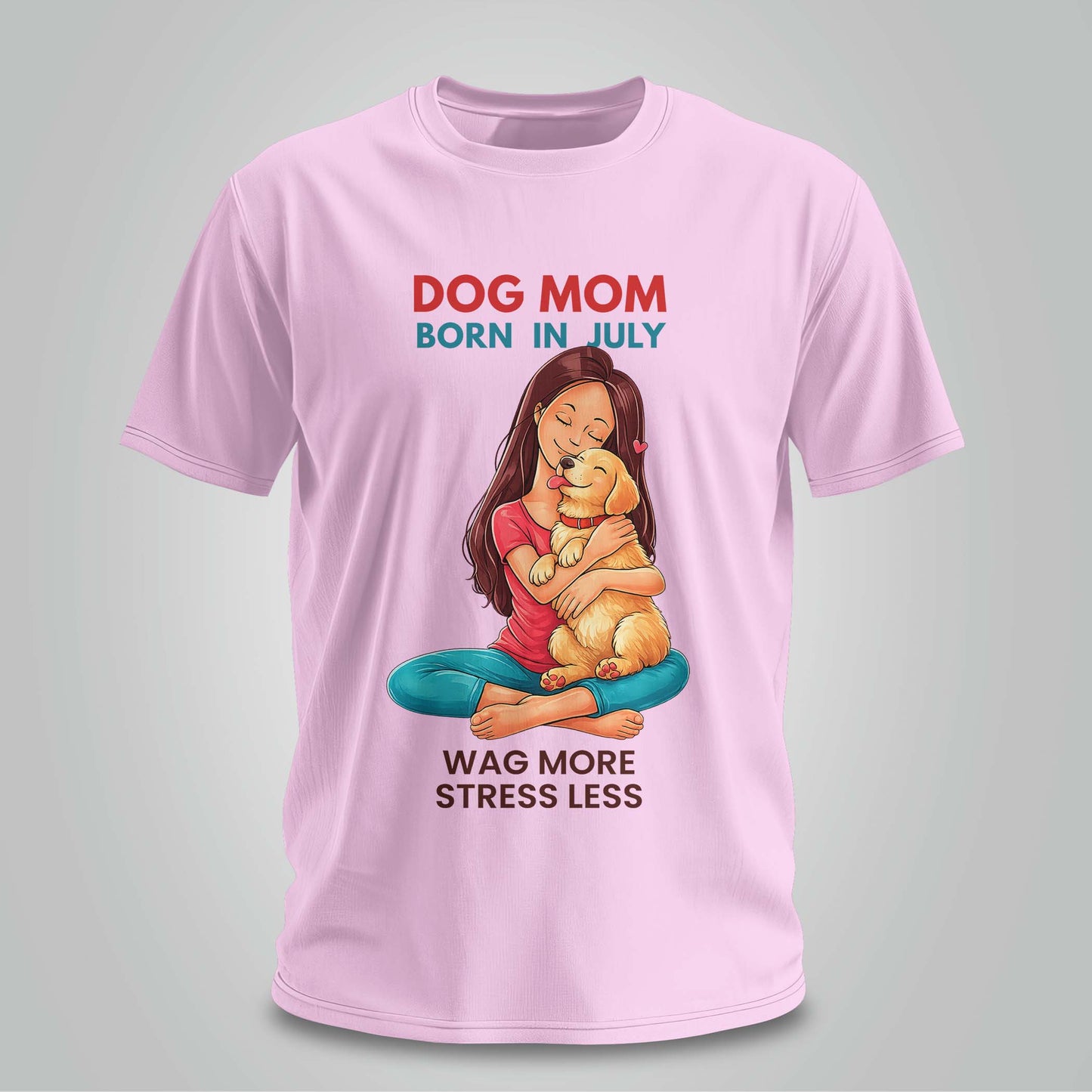 Dog Mom Born In July T-shirt